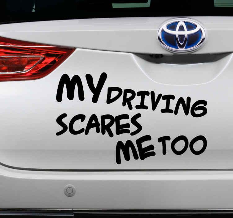 My driving scares me too car sticker decal