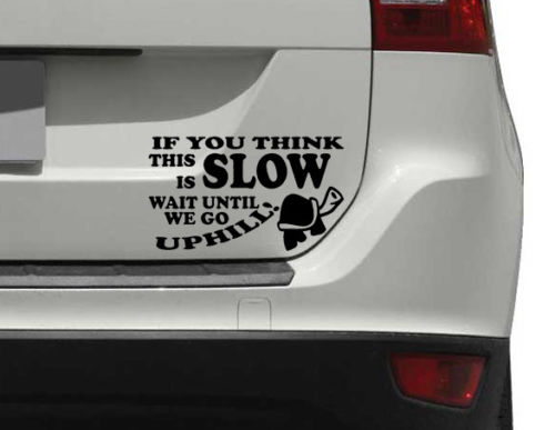 If you think I'm slow car sticker decal