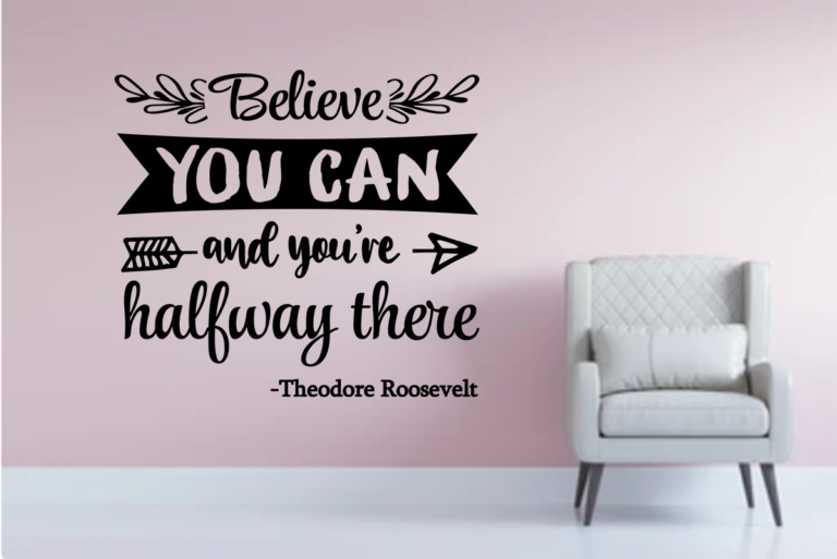 Positive quotes stickers : Believe you can and you are halfway there