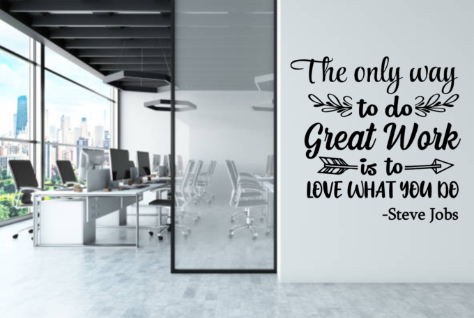 office motivational quote decal : love what you do Steve Jobs