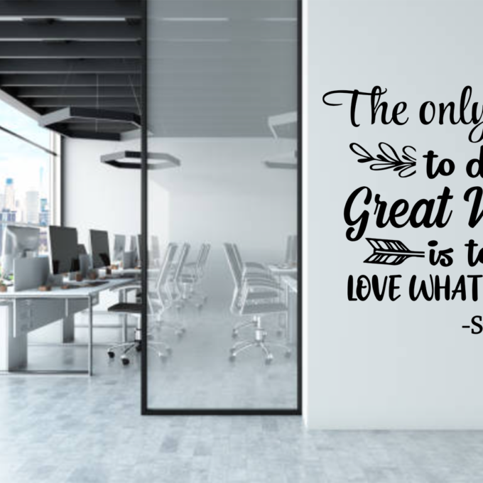 office motivational quote decal : love what you do Steve Jobs