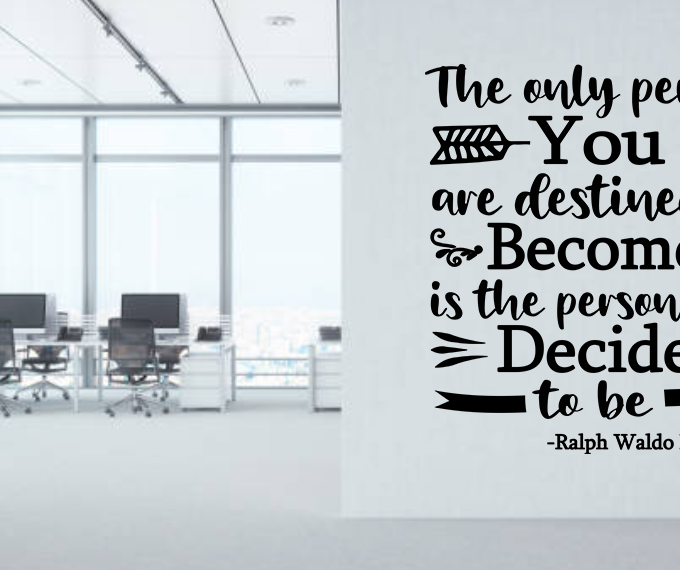 The person you are destined to be inspirational wall quotes for office